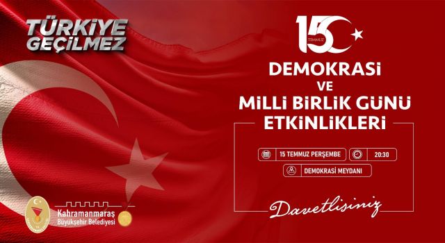 15 Temmuz Demokrasi ve Milli Birlik Günü Etkinlikleri Başlıyor!