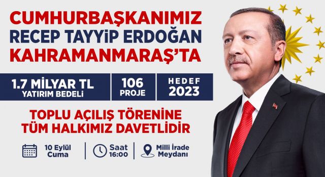 Cumhurbaşkanı Erdoğan Kahramanmaraş’a Geliyor