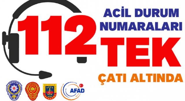 112 Acil Çağrılar Yek Çatı Altında Toplandı