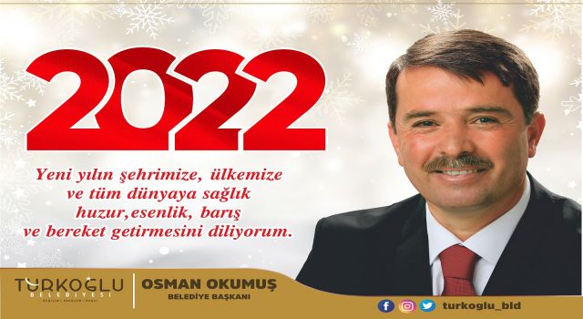 Türkoğlu Belediye Başkanı Osman Okumuş'tan Yeni Yıl Mesajı