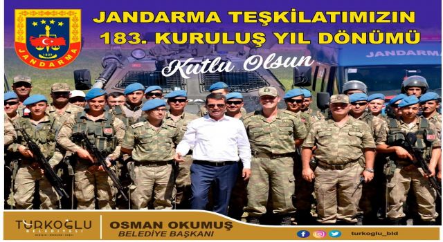 Türkoğlu Belediye Başkanı Osman Okumuş'tan Jandarma Teşkilatının 183. Kuruluş Yıl Dönümü Mesajı