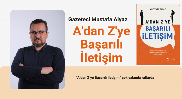 “A’dan Z’ye Başarılı İletişim” Çok Yakında Raflarda