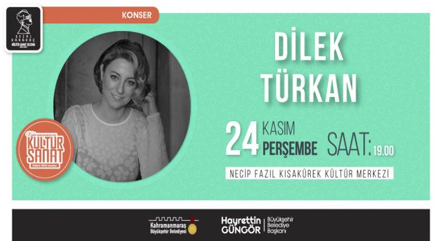 Dilek Türkan, Kahramanmaraş’ta Sahne Alacak