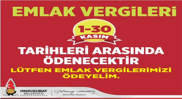 Onikişubat Belediyesi’nden Emlak Vergisi Ödemesi Hatırlatması