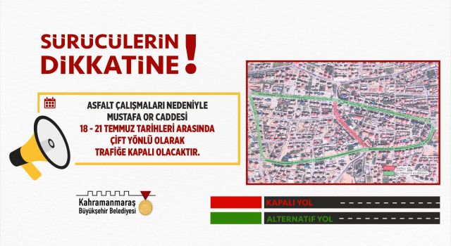 Mustafa Or Caddesi, 21 Temmuz’a Kadar Trafiğe Kapalı Olacak!