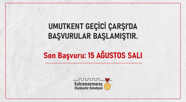 Umutkent Geçici Çarşı’da Başvurular Başladı!