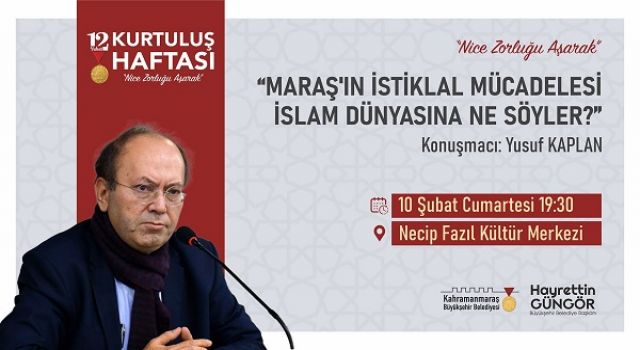 Yazar Kaplan, Maraş’ın İstiklal Mücadelesini Anlatacak