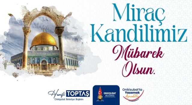 Başkan Hanifi Toptaş’tan Miraç Kandili Mesajı