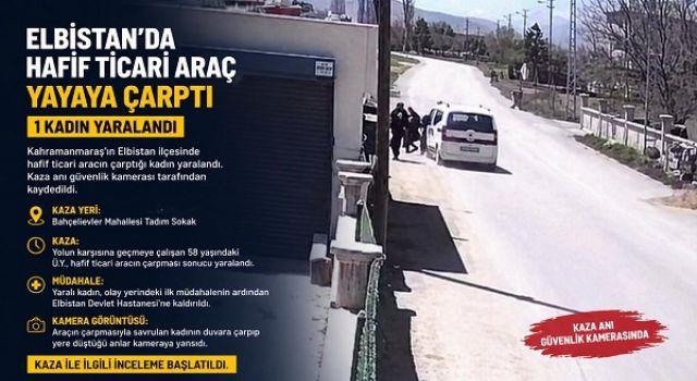 Kahramanmaraş’ta hafif ticari araç yayaya çarptı: 1 yaralı