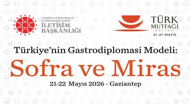 Gaziantep’te “Türkiye’nin Gastrodiplomasi Modeli: Sofra ve Miras” Başlıklı Etkinlik Düzenlenecek