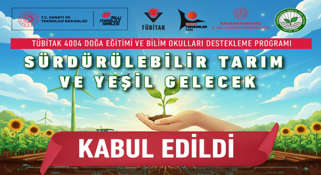 “Sürdürülebilir Tarım ve Yeşil Gelecek” Başlıklı Proje, TÜBİTAK 4004 Programı Kapsamına Alındı