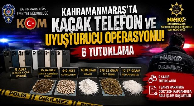 Kaçak Telefon ve Uyuşturucu Operasyonu: 6 Tutuklama