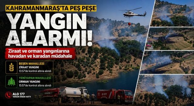 Kahramanmaraş’ta orman yangınları korkuttu 
