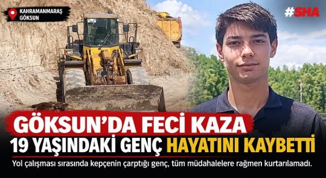 Yol çalışmasında kepçe kazası: 19 yaşındaki işçi hayatını kaybetti