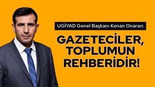 Başkan Onaran: Gazeteciler, Toplumun Rehberidir!