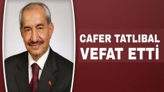 Eski Milletvekili Cafer Tatlıbal Hayatını Kaybetti