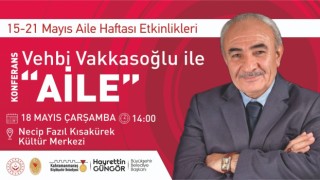 Yazar Vakkasoğlu ile Aile Konferansı