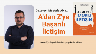 “A’dan Z’ye Başarılı İletişim” Çok Yakında Raflarda