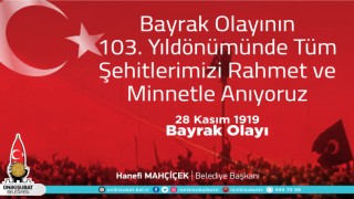 Başkan Mahçiçek; Vatan ve Bayrak Sevdalısı Kahramanlara Selam Olsun