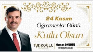 Türkoğlu Belediye Başkanı Osman Okumuş'tan Öğretmenler Günü Mesajı