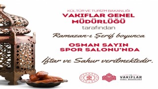 Osman Sayın Spor Salonu’nda Her Gün İftar ve Sahur Var