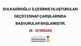 Dulkadiroğlu’nda Oluşturulan Geçici Çarşılara Başvurular Başladı!