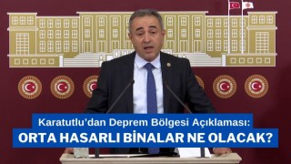 Karatutlu’dan Deprem Bölgesi Açıklaması: Orta Hasarlı Binalar Ne Olacak?