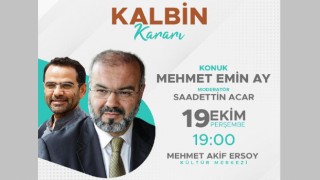 Prof. Ay, ‘Kalbin Kararı’nı Anlatacak