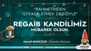 Başkan Mahçiçek’ten, üç aylar ve Regaib Kandili mesajı