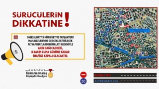 Onikişubat’ta Ahır Dağı Caddesi, 8 Kasım’a Kadar Trafiğe Kapatıldı