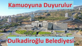 Dulkadiroğlu Belediyesinden Kamuoyuna Duyurulur