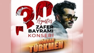 Zafer Bayramı Coşkusu Gökhan Türkmen Konseriyle Taçlanacak