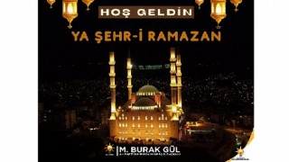 AK Parti Kahramanmaraş İl Başkanı M.Burak Gül’den Ramazan Ayı Mesajı