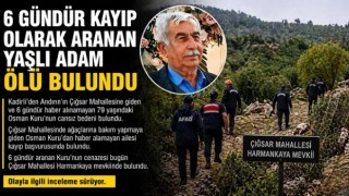 Kahramanmaraş’ta 6 gündür aranıyordu cansız bedeni bulundu 