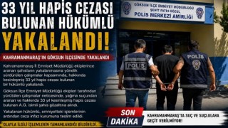 33 yıldır aranıyordu Göksun’da yakalandı
